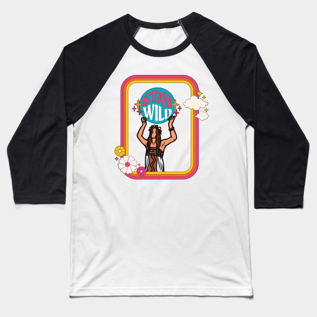 Stay Wild Baseball T-Shirt by ZenStardust